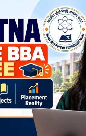 IIT Patna Online BBA Degree: Fees, Eligibility, Subjects and Placement Reality