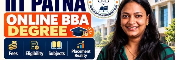 IIT Patna Online BBA Degree: Fees, Eligibility, Subjects and Placement Reality